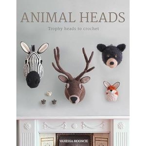 Animal Heads: Trophy Heads to Crochet