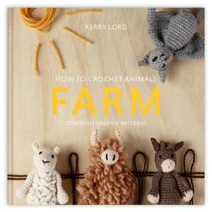 Toft: Farm Mini Menagerie Patterns: by Kerry Lord